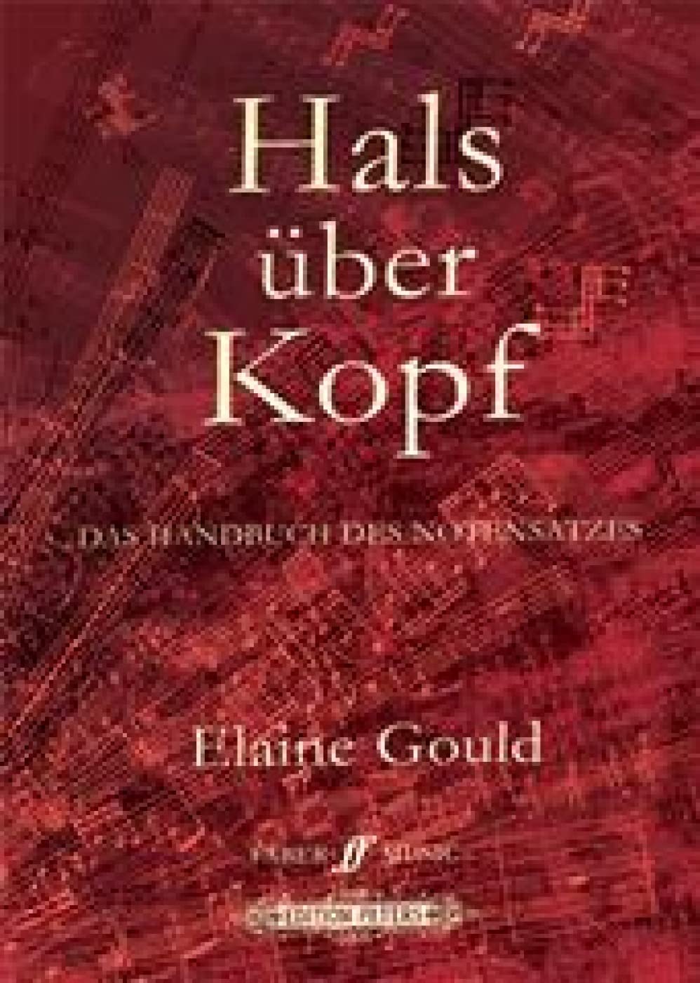 Hals über Kopf: Das Handbuch des Notensatzes