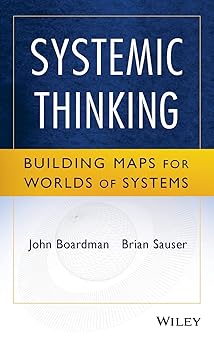 Systemic Thinking: Building Maps for Worlds of Systems book cover