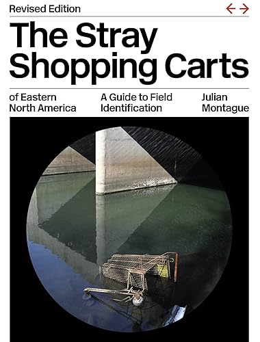 The Stray Shopping Carts of Eastern North America: A Guide to Field Identification - Paperback