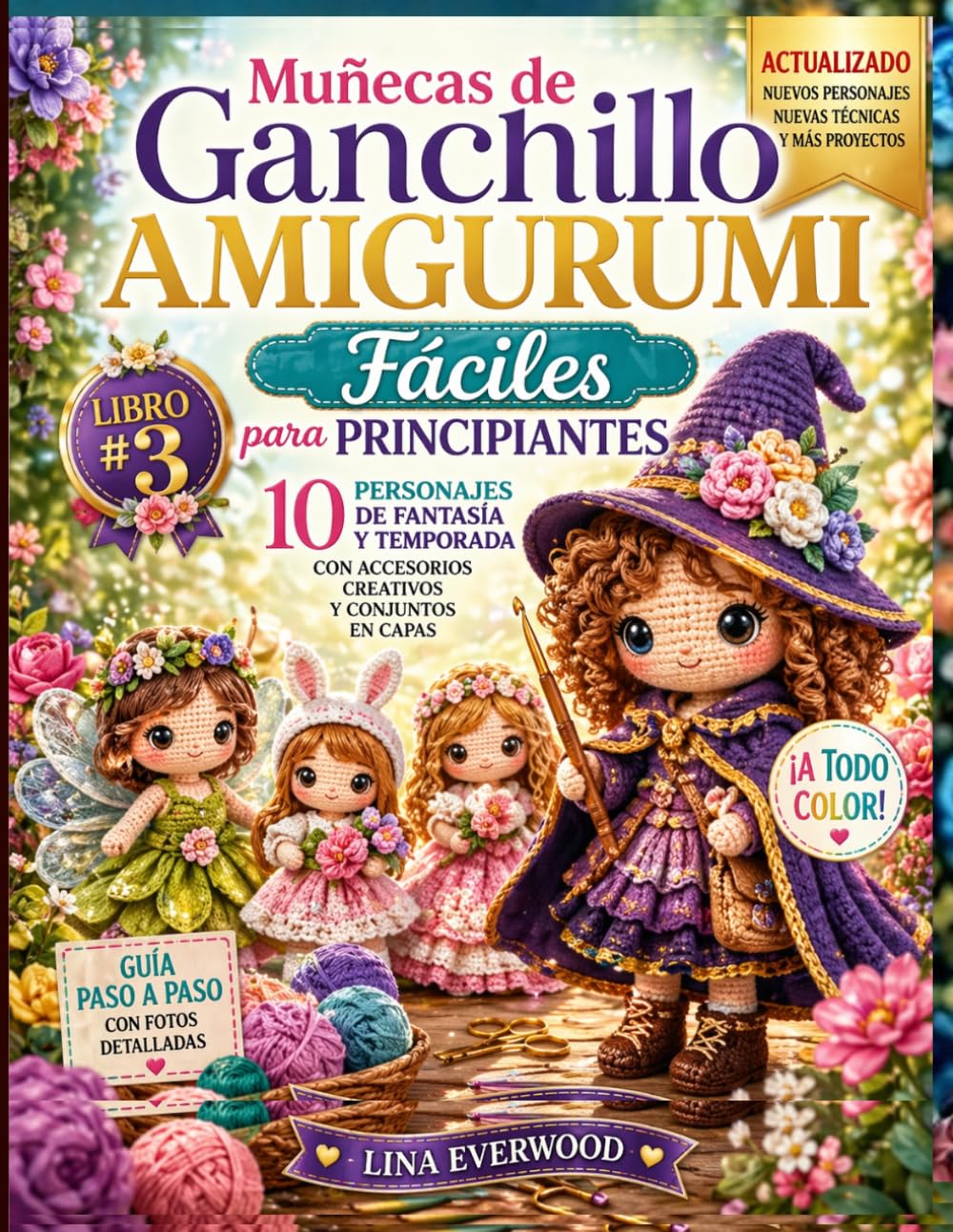 Muñecas de ganchillo amigurumi fáciles para principiantes: 10 personajes de fantasía y temporada con accesorios creativos y conjuntos en capas (La colección de amigurumis fáciles de crochet)