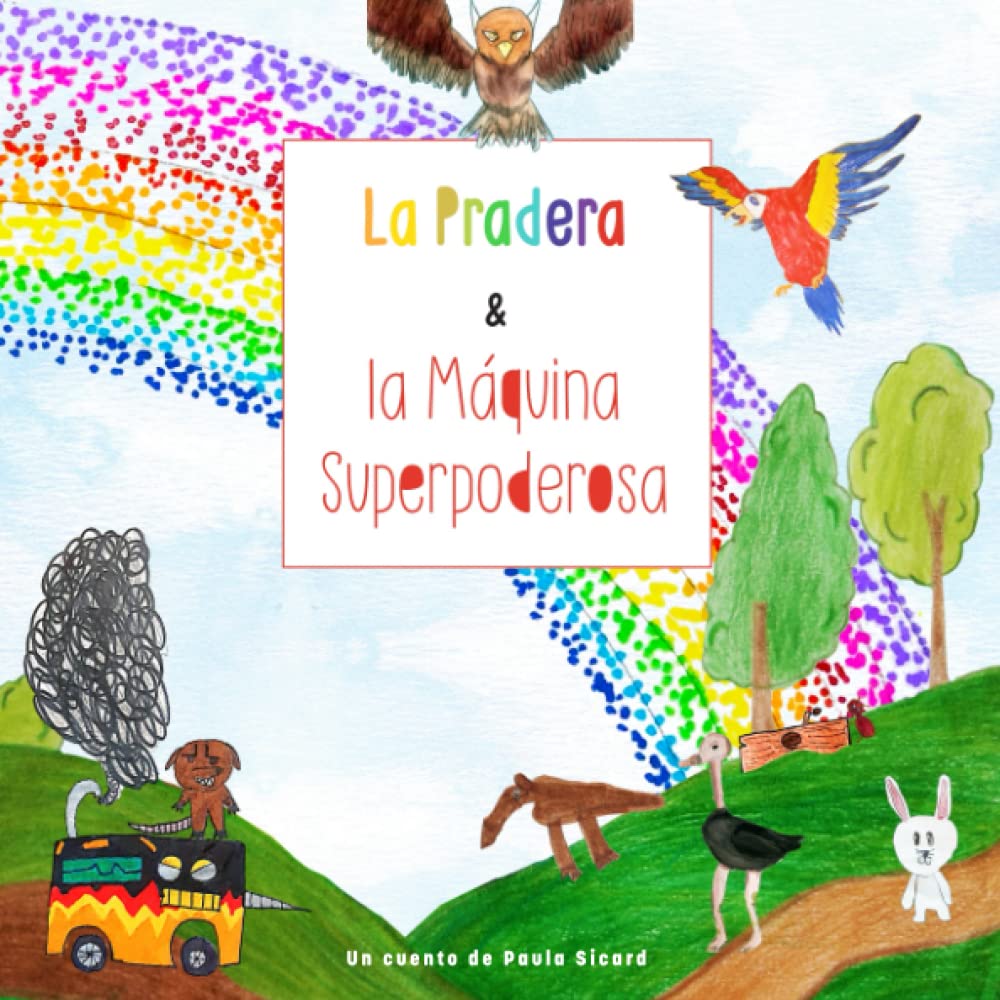 La pradera y la máquina superpoderosa: Cuento infantil