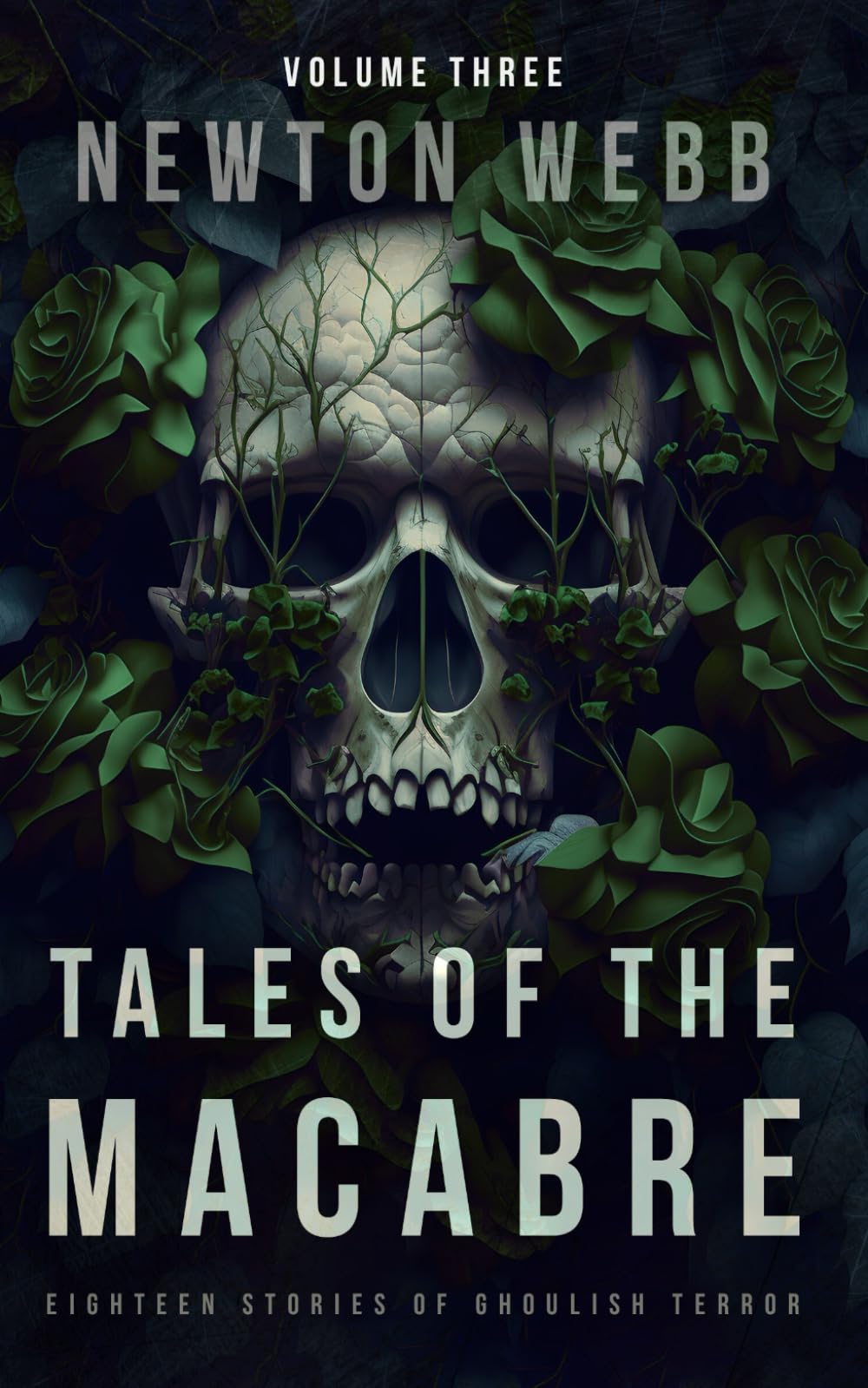 Tales of the Macabre, Vol. 3: Eighteen Stories of Ghoulish Terror (The Macabre Codex)