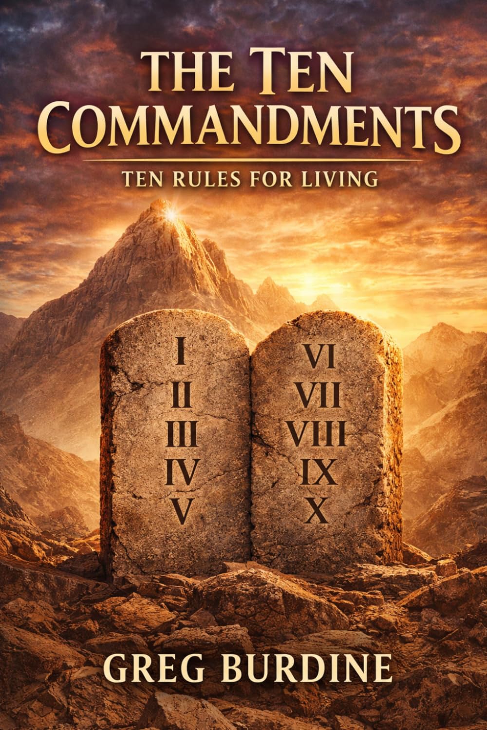 The Ten Commandments: Ten Rules For Living