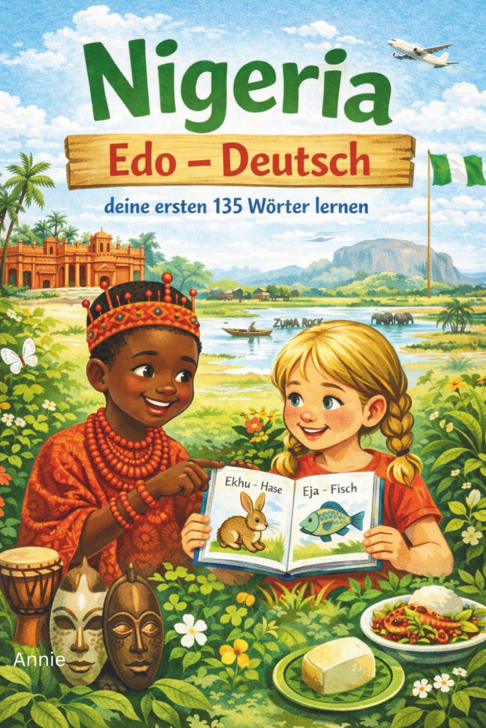 EDO - Deutsch: Deine ersten 135 Wörter – Einfaches Lernbuch für Anfänger und Kinder über Essen, Tiere, Zahlen & Farben I Nigeria Sprache ... Nigerianisch: Lerne mit Spass Nigerianisch