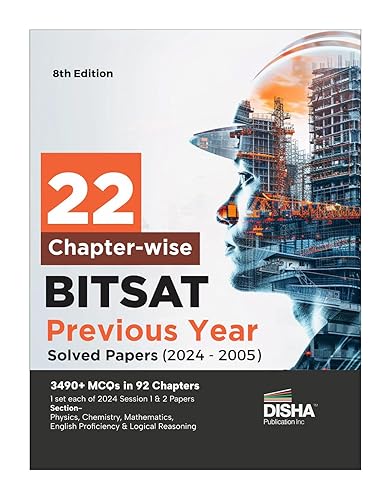 22 Chapter-wise BITSAT Previous Year Solved Papers (2024 - 2005) 8th Edition | Physics, Chemistry, Mathematics, English &amp; Logical Reasoning 3490 PYQs