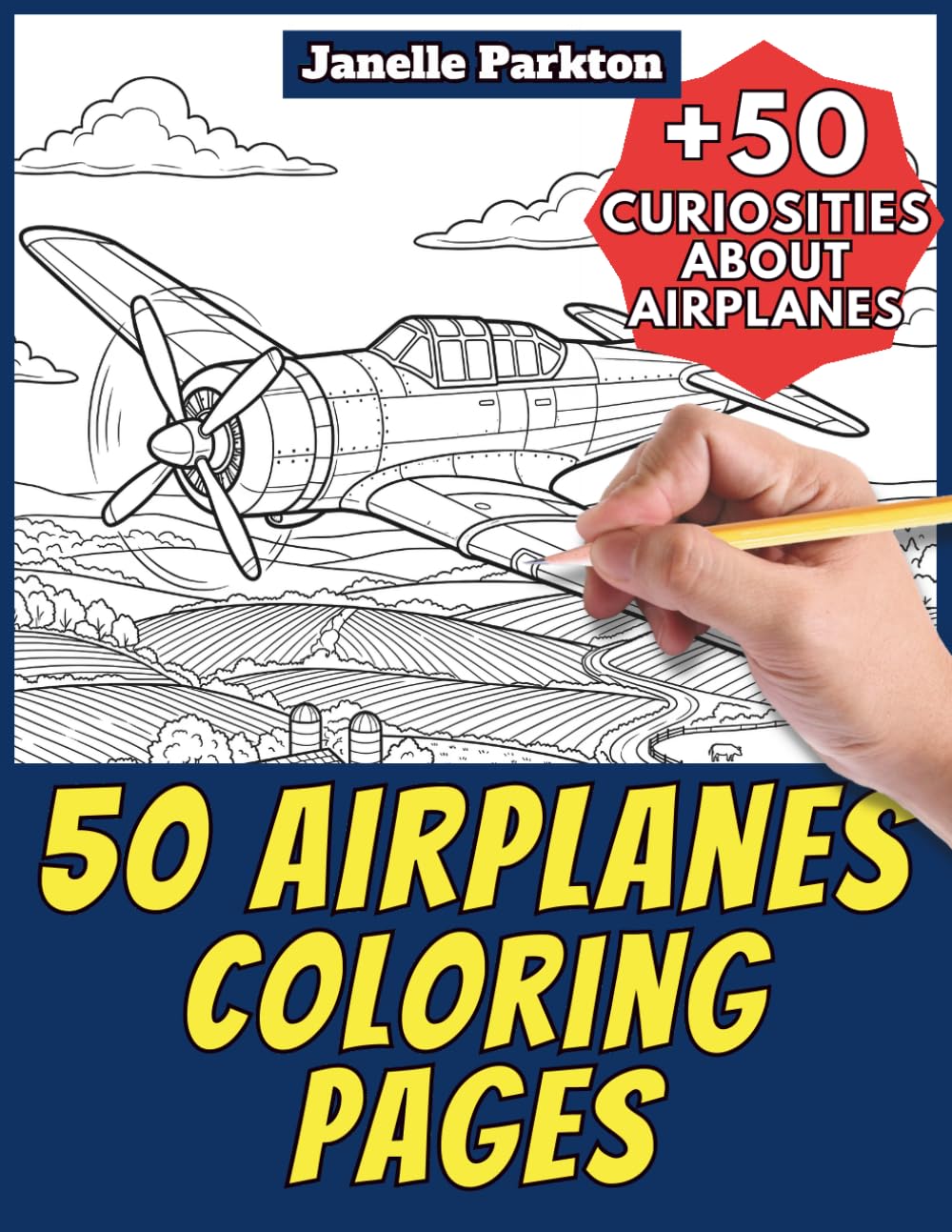 50 Airplanes Coloring Pages Book for Kids and Adults: +50 Amazing Facts about Airplanes. Coloring Book for Children and Grown-Ups. Color and Learn with Janelle - Vehicles - Vol. 6
