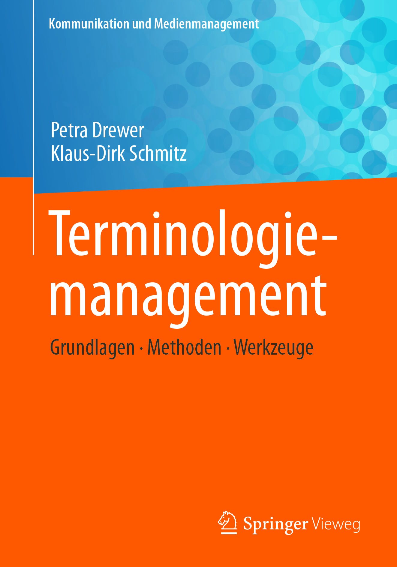 Terminologiemanagement: Grundlagen - Methoden - Werkzeuge (Kommunikation und Medienmanagement)