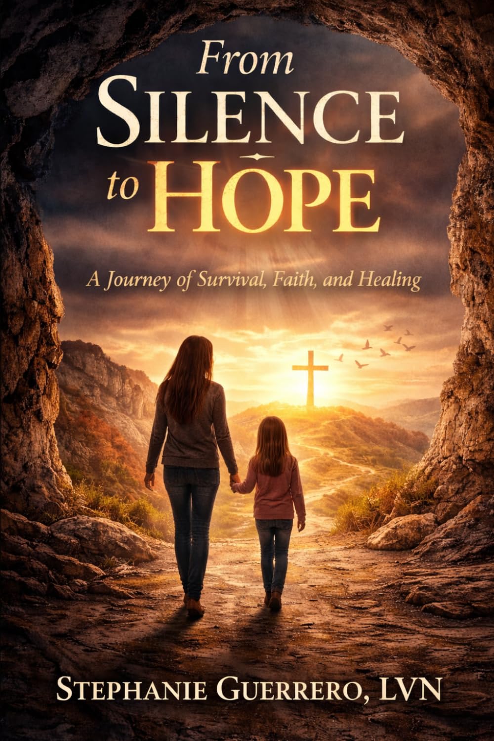 From Silence To Hope: A Journey of Survival, Faith, and Healing
