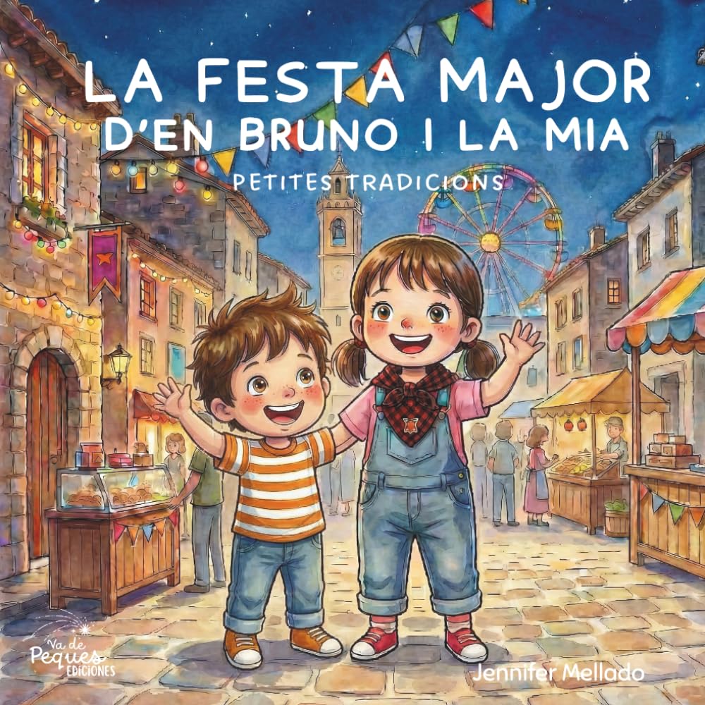 La Festa Major d'en Bruno i la Mia: Petites tradicions (Petites tradicions amb en Bruno i la Mia)