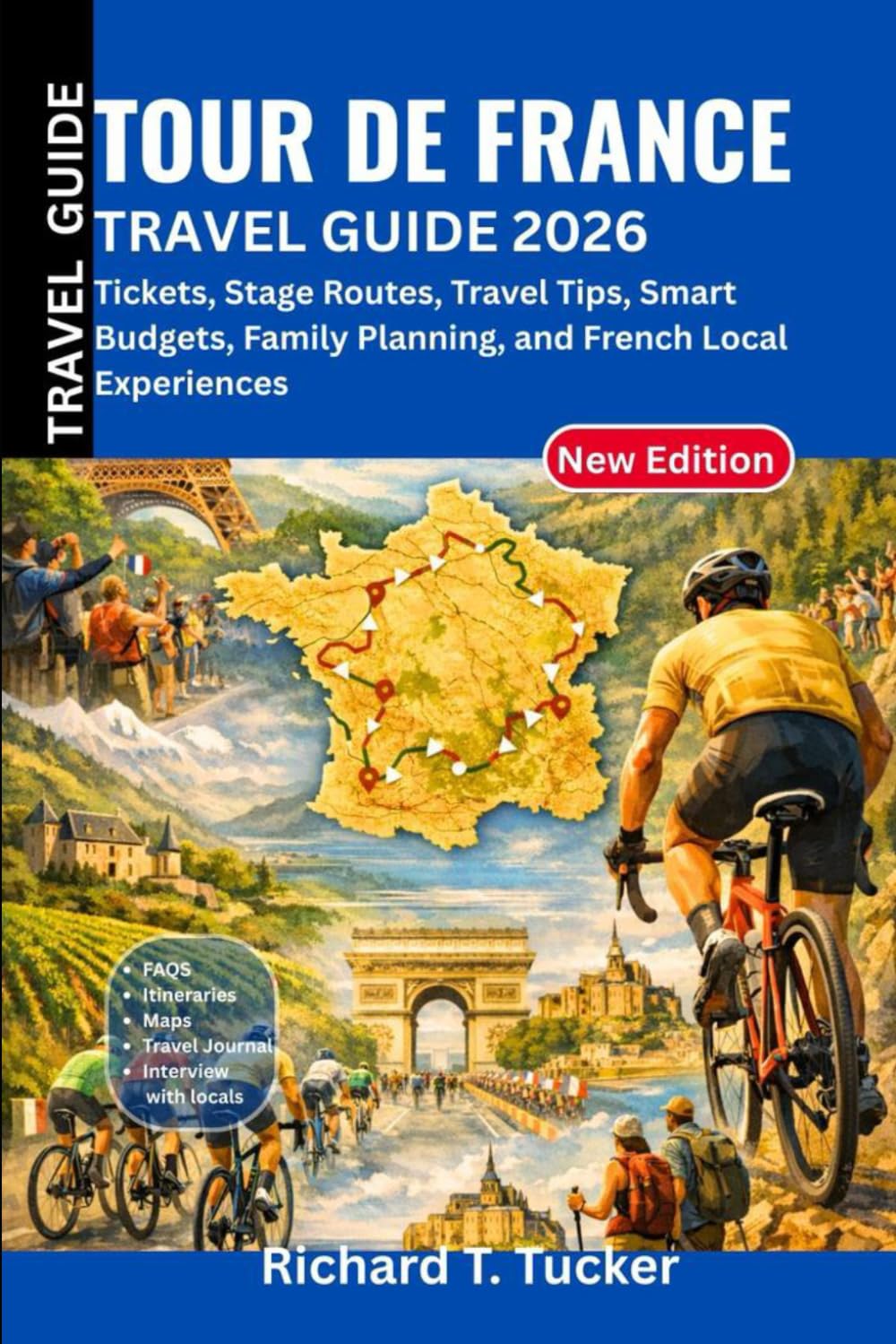 Tour de France Travel Guide 2026: Tickets, Stage Routes, Travel Tips, Smart Budgets, Family Planning, and French Local Experiences