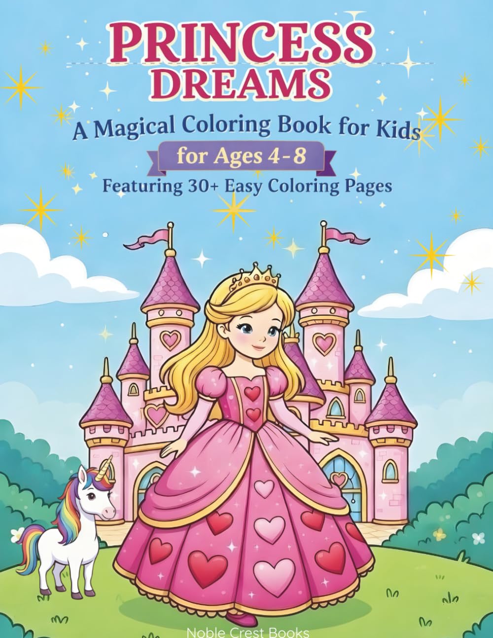 Princess Dreams: Princess Coloring Book for Girls Ages 4–8