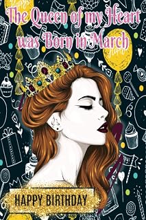 The Queen of my Heart was Born in March | Happy Birthday: Black Lined Notebook | Birthday Gifts for Women ideas | Gift for Women | Personalized gifts for Women | Best Friend Gifts for Women Birthday