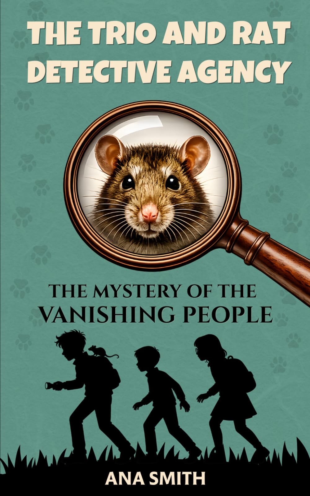 The Trio and Rat Detective Agency: The Mystery of the Vanishing People | A Children's Detective Adventure