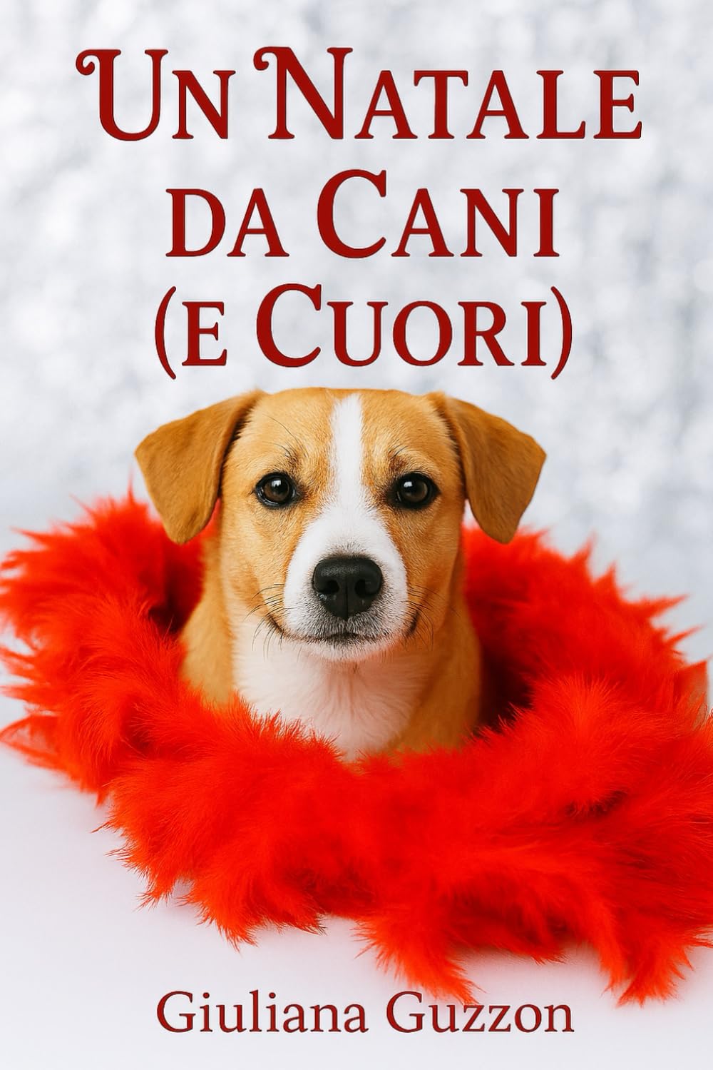 Un Natale da cani (e cuori) Romanzo Natalizio tra Amore, Mistero e Storia: Un piccolo borgo innevato in Piemonte, famoso per le sue famiglie e le ... (Storie di Natale per grandi e piccoli)