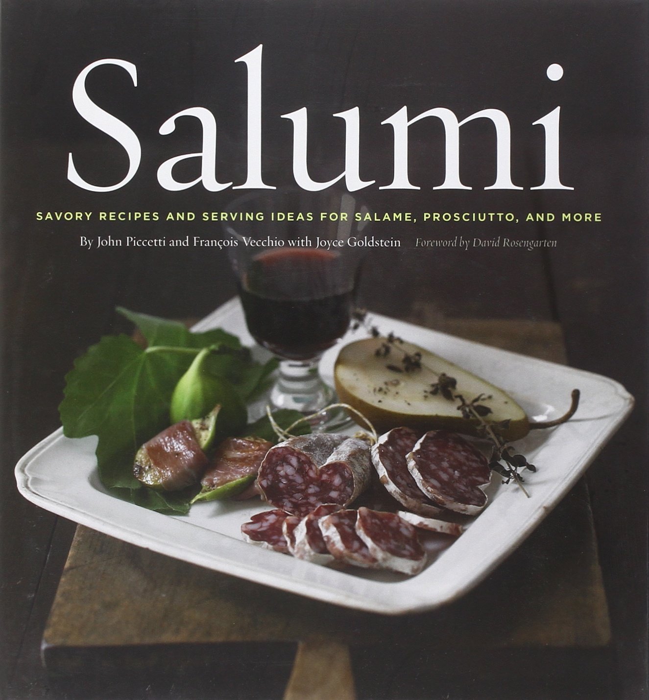 Salumi: Savory Recipes and Serving Ideas for Salame, Prosc