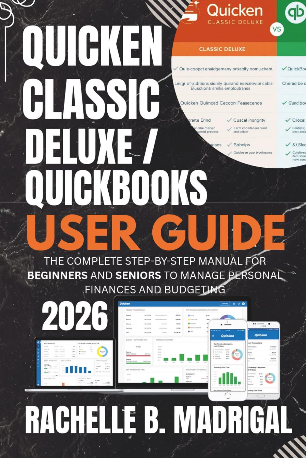Quicken Classic Deluxe / QuickBooks User Guide: The Complete Step-by-Step Manual for Beginners and Seniors to Manage Personal Finances and Budgeting
