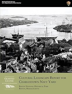 Cultural Landscape Report for Charlestown Navy Yard