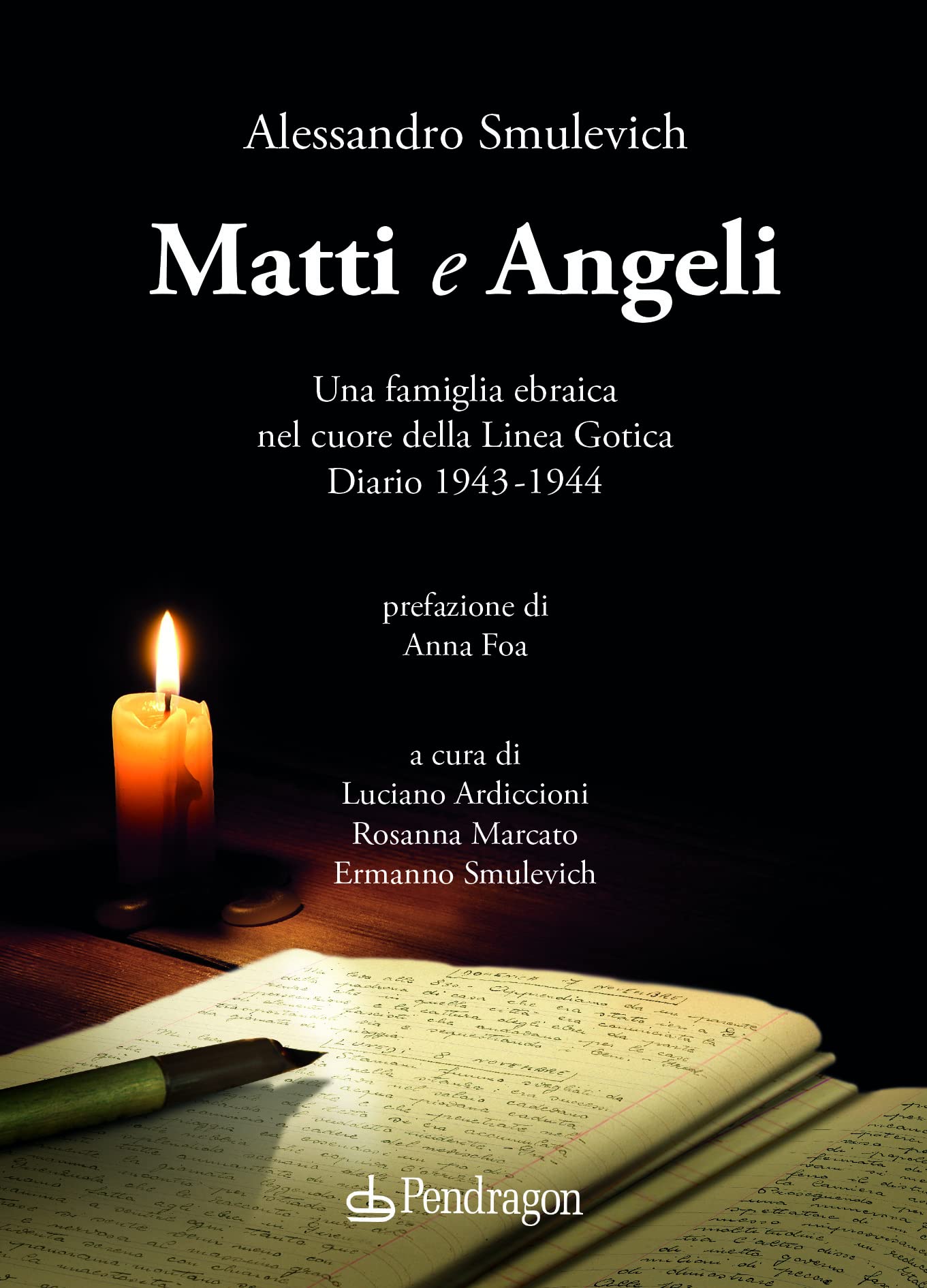 Matti E Angeli. Una Famiglia Ebraica Nel Cuore Della Linea Gotica. Diario 1943-1944 - 4