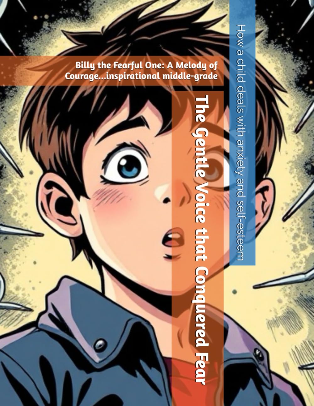 The Gentle Voice that Conquered Fear: Billy the Fearful One A Melody of Courage