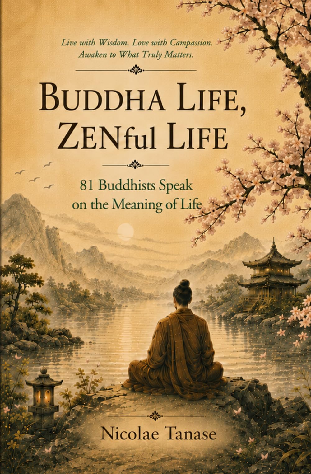 Buddha Life, ZENful Life: 81 Buddhists Speak on the Meaning of Life (Mindful Life)