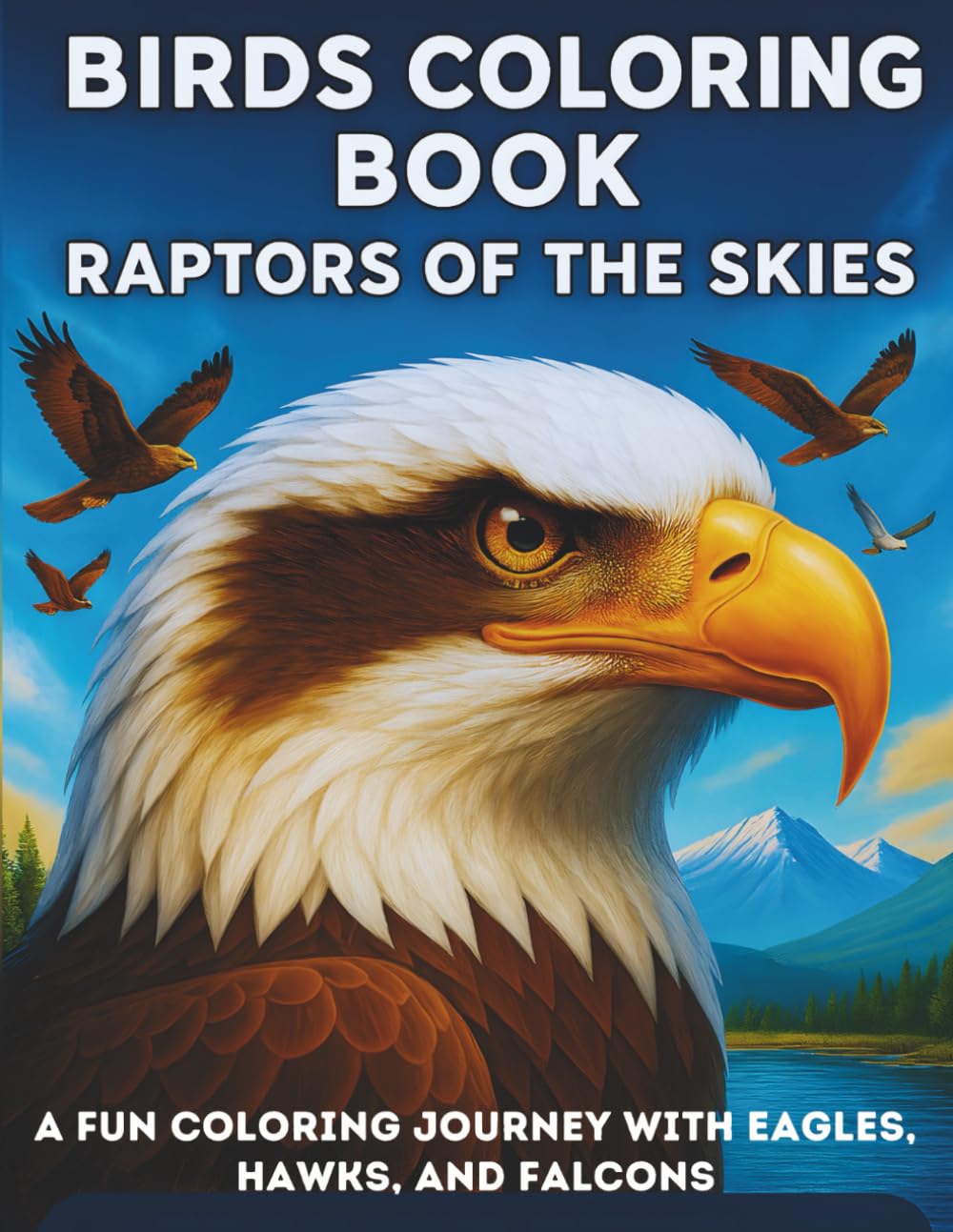 Birds Coloring Book: Raptors of the Skies: A Fun Coloring Journey with Eagles, Hawks, and Falcons (Animal Coloring Series)