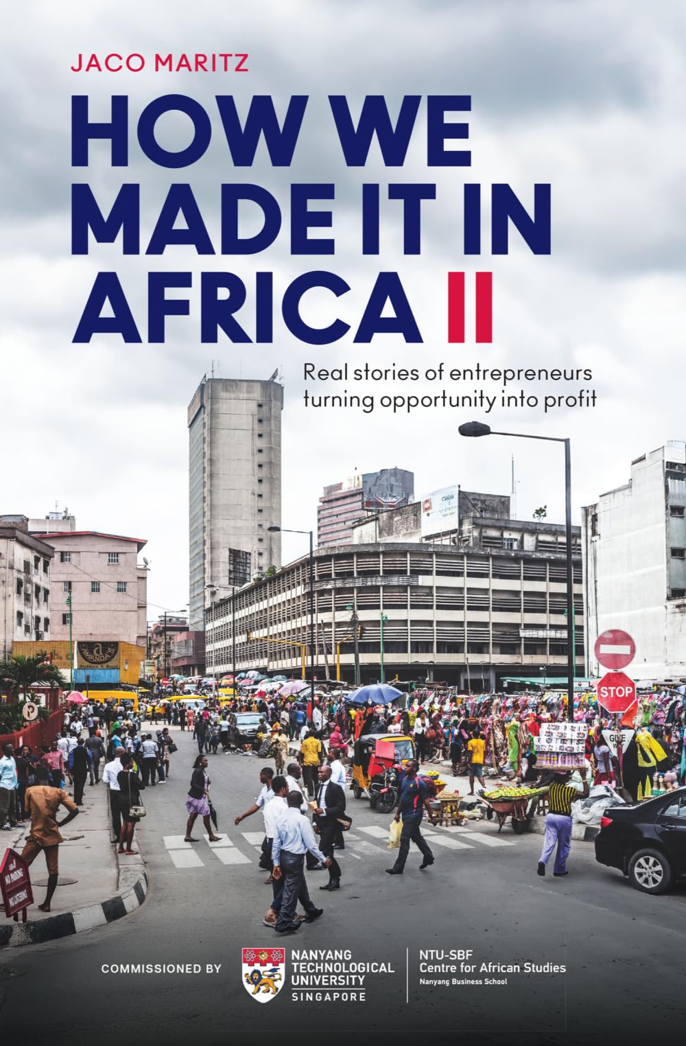 How we made it in Africa II: Real stories of entrepreneurs turning opportunity in profit