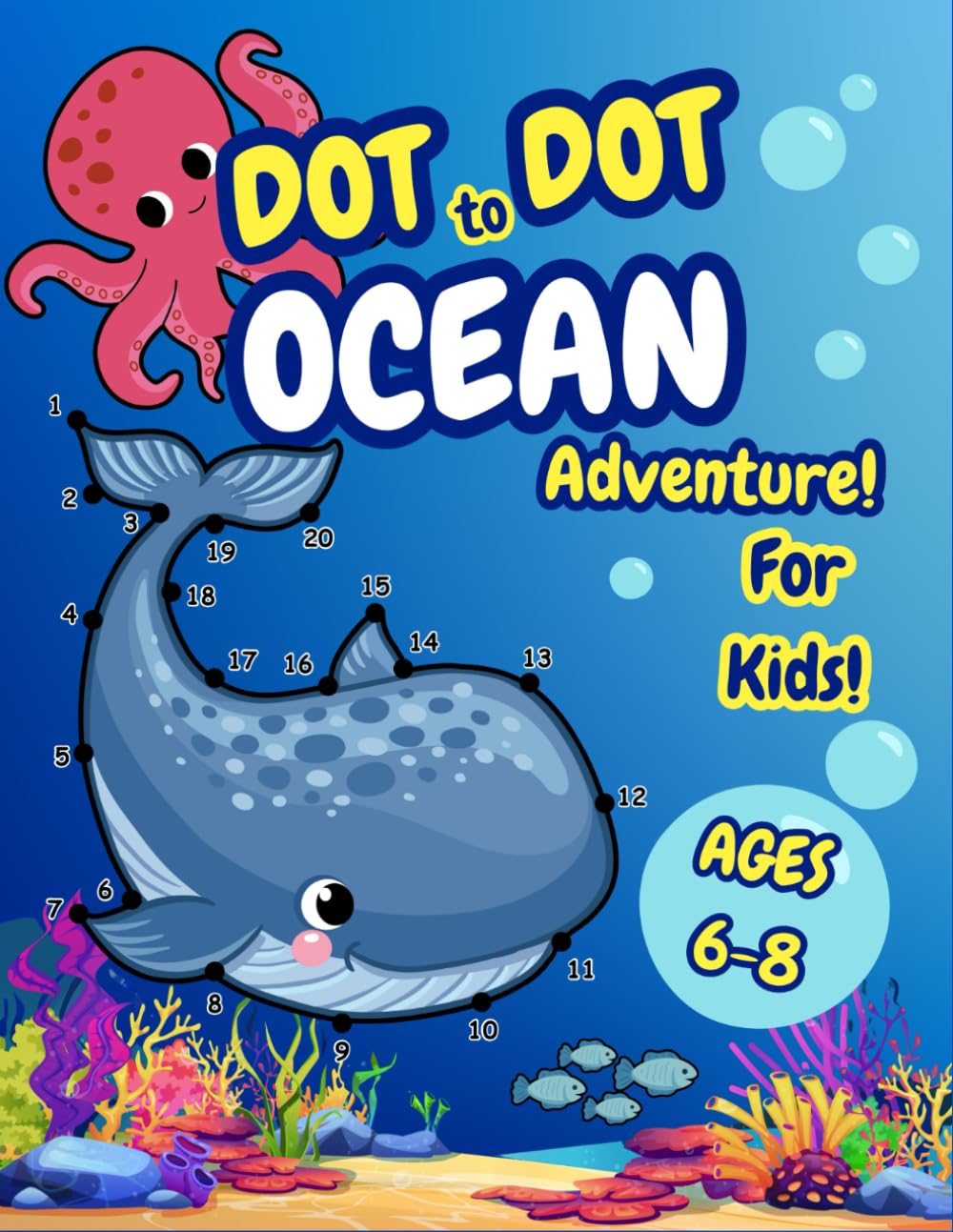 Dot to Dot Ocean Adventure For Kids Ages 6-8: 50 Fun Puzzles with Facts Coloring (Dot-to-Dot Adventures)
