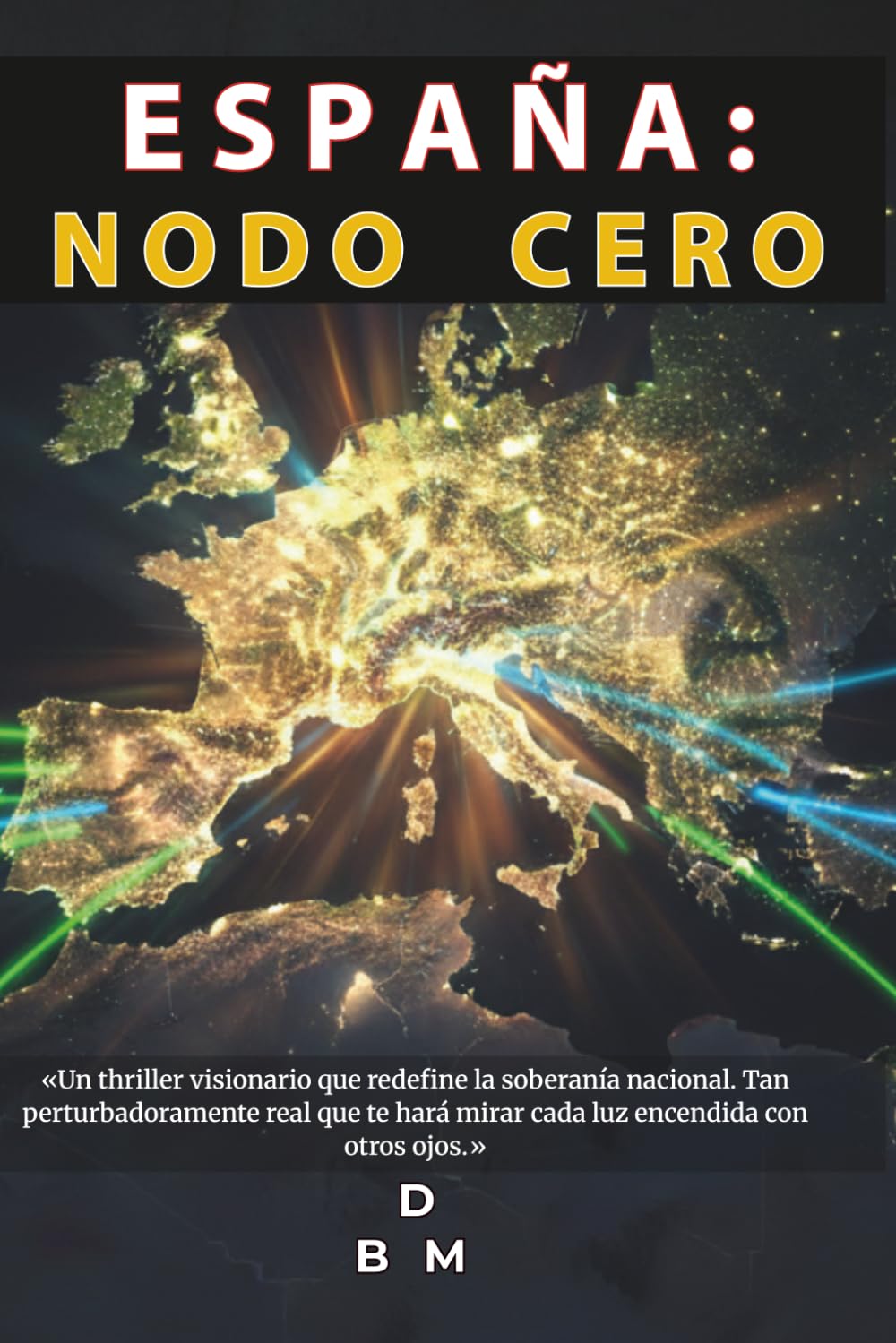 España: Nodo Cero: El nacimiento de la soberanía de hierro.