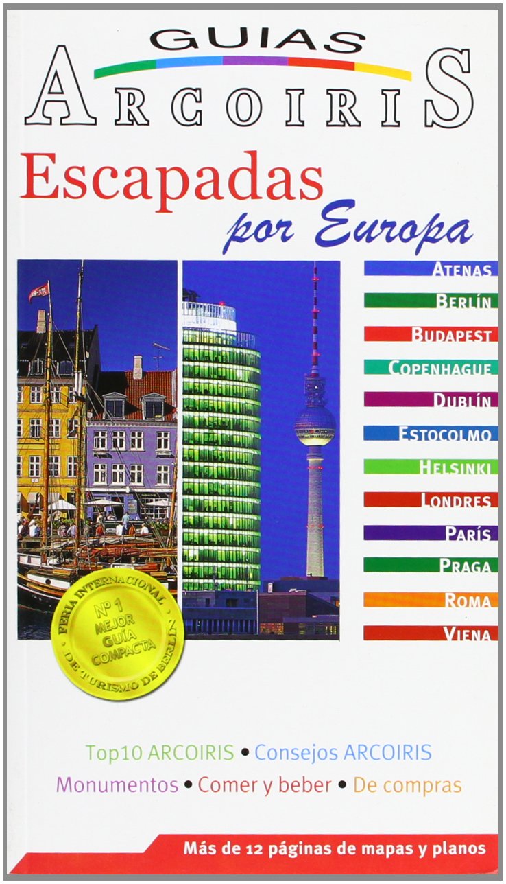 Escapadas por Europa/ Europe Citybreaks (Guias Arcoiris/ Rainbow Guides)
