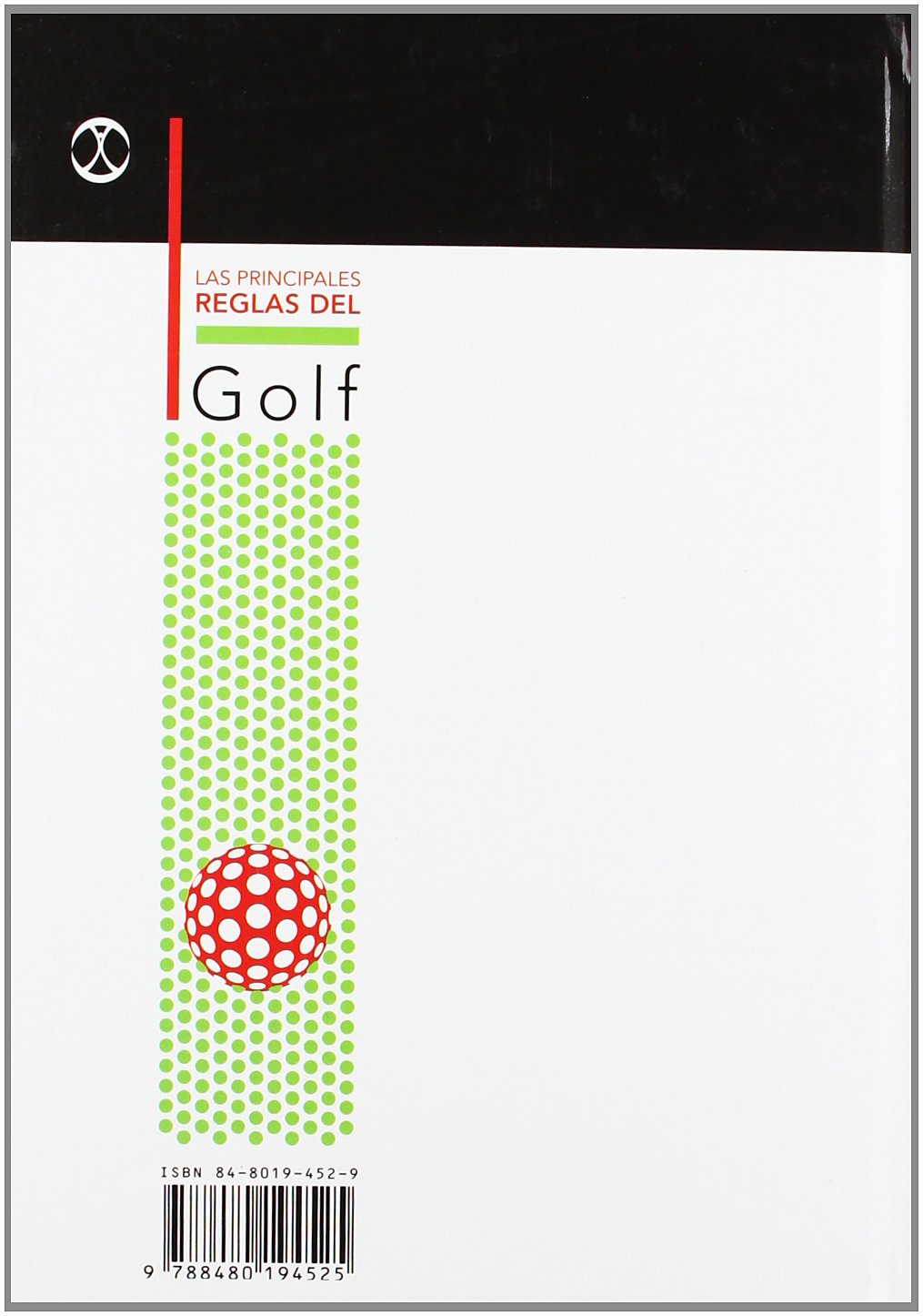PRINCIPALES REGLAS DEL GOLF, LAS: Lo Que Debe Saberse de La a la Z (Deportes)