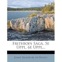 Frithiofs Saga. 5e Uppl. 6e Uppl... Swedish Edition