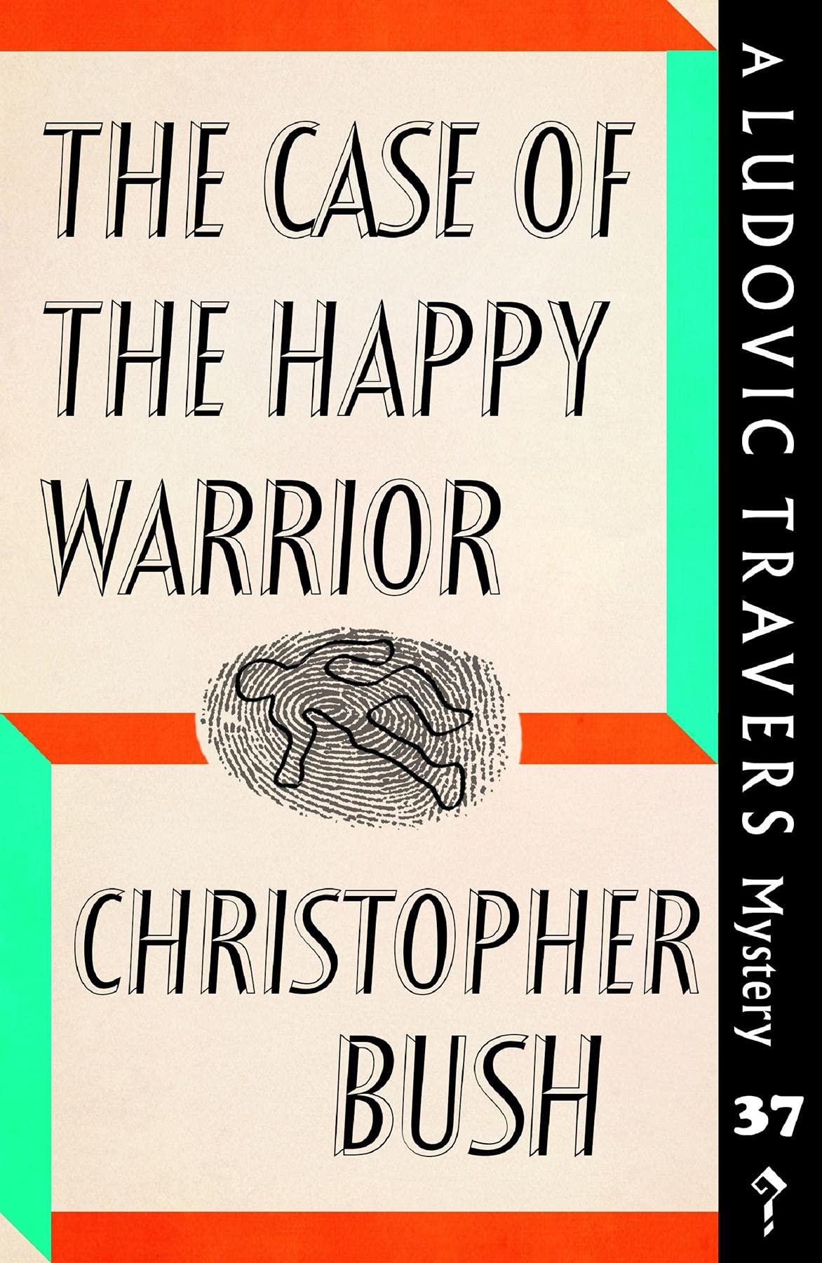 The Case of the Happy Warrior: A Ludovic Travers Mystery