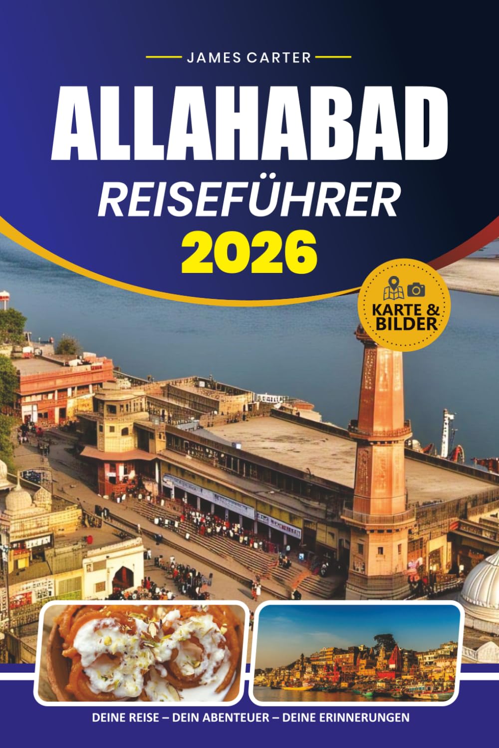 ALLAHABAD REISEFÜHRER 2026: Entdecken Sie heilige Stätten, lokale Kultur, historische Sehenswürdigkeiten, Essen, Feste, Tagesausflüge und wichtige Tipps