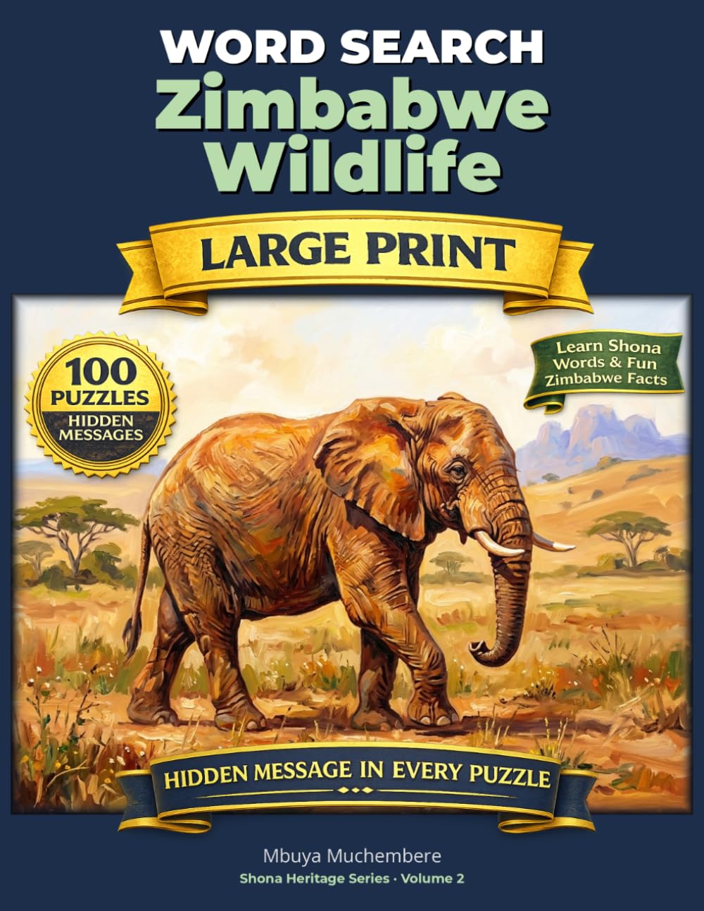 Zimbabwe Wildlife Word Search: 100 Puzzles About the Animals and National Parks of Zimbabwe (Shona Heritage Word Search)
