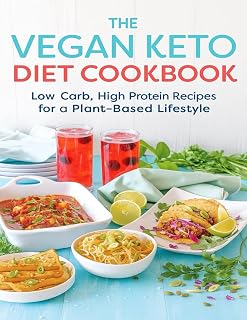 The Vegan Keto Diet Cookbook; Low-Carb, High-Protein Recipes for a Plant-Based Lifestyle