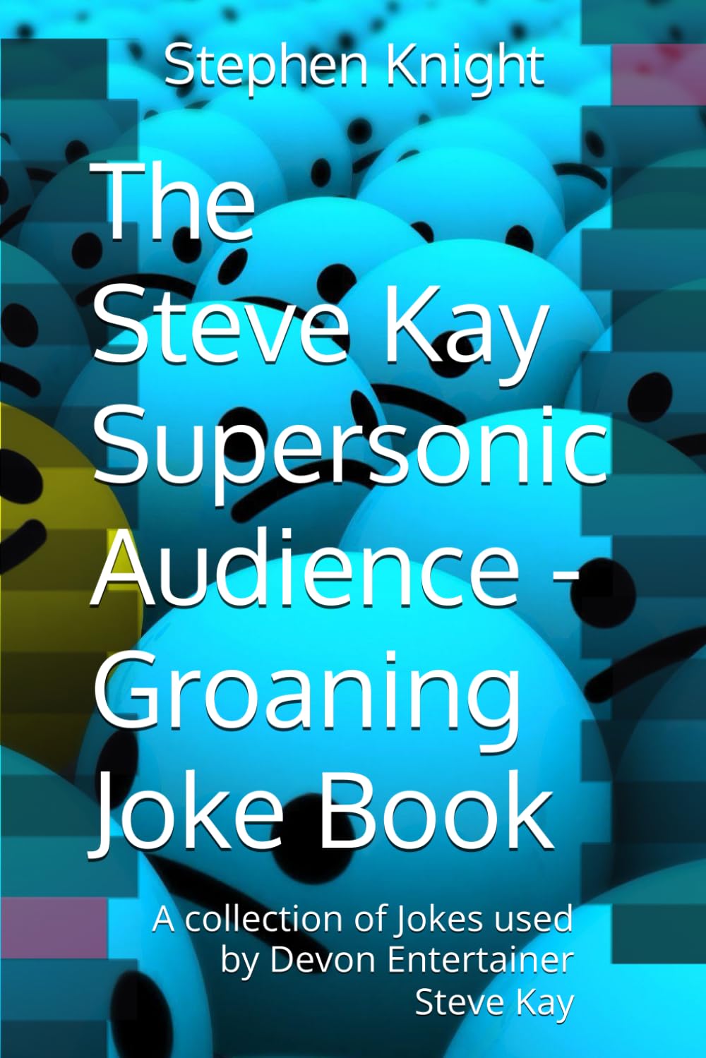 The Steve Kay Supersonic Audience - Groaning Joke Book: A collection of Jokes used by Devon Entertainer Steve Kay