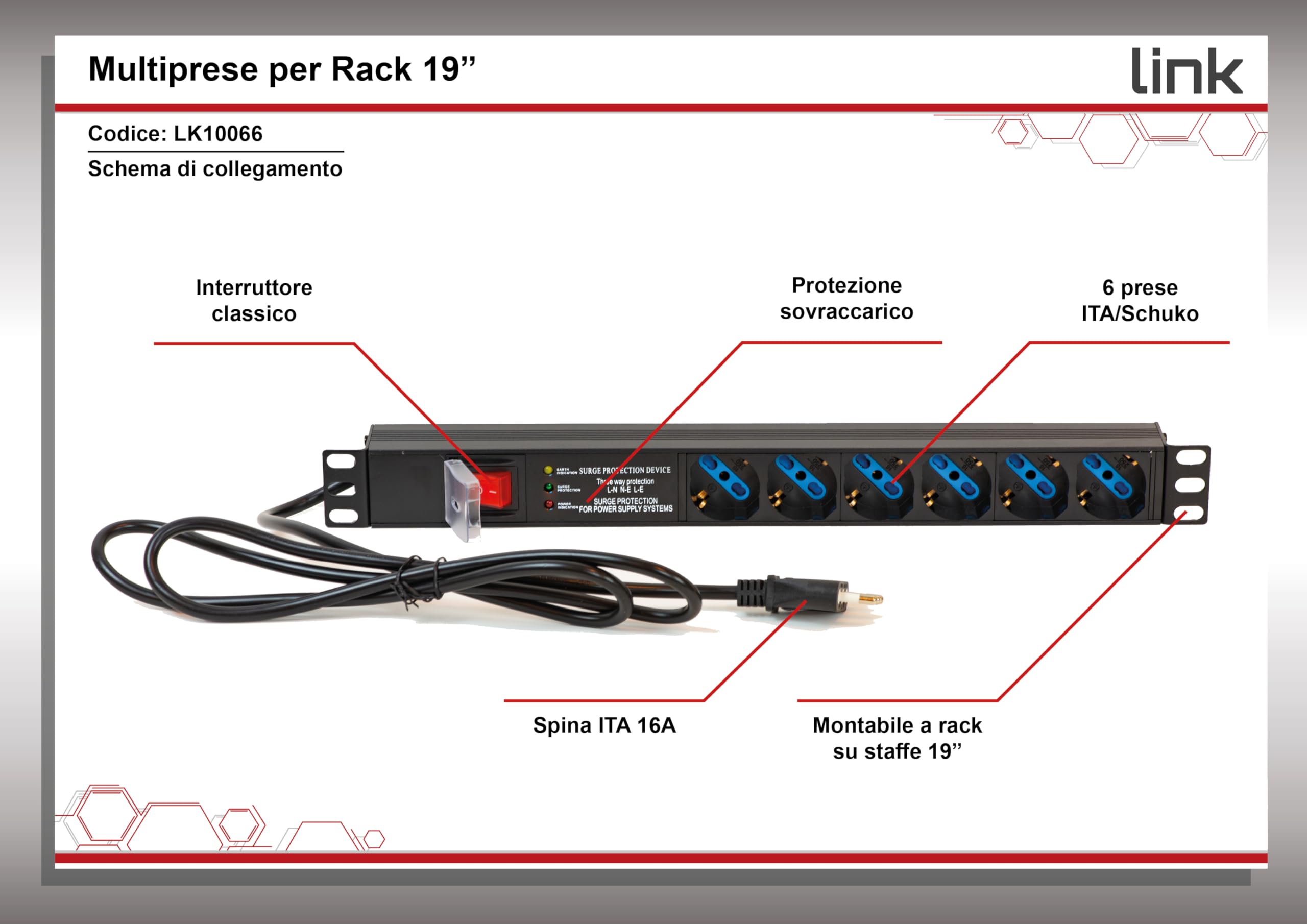 LINK Marka bezpieczeństwa i ochrony MULTIPRESA DA RACK 19 6 PRESE UNIVERSALI Z INTERTORE SPINA WŁOSKI 16A I STEROWANIE INTERRATORA SOVRATENSIONI