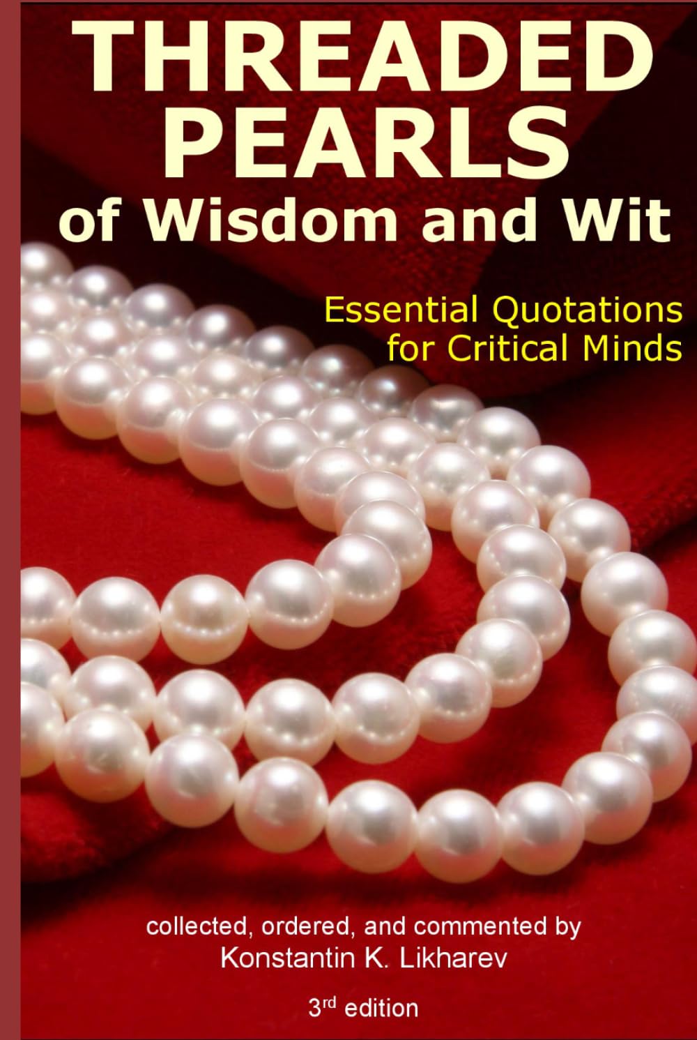 Threaded Pearls of Wisdom and Wit: Essential Quotations for Critical Minds