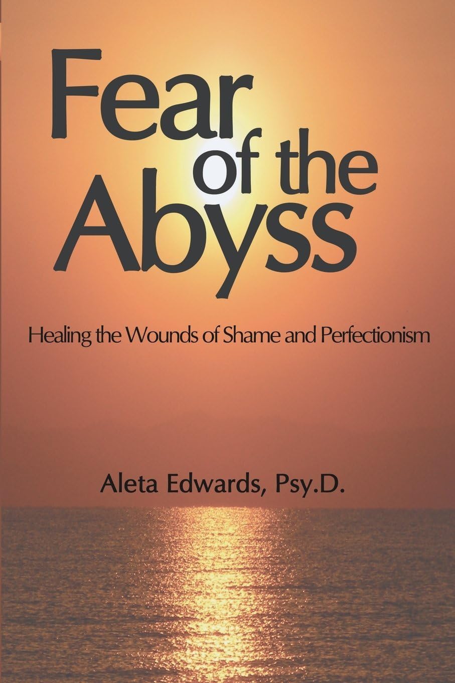 Red Pill Press Fear of the Abyss: Healing the Wounds of Shame & Perfectionism
