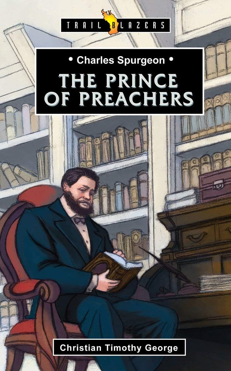 Charles Spurgeon: Prince of Preachers (Trail Blazers)