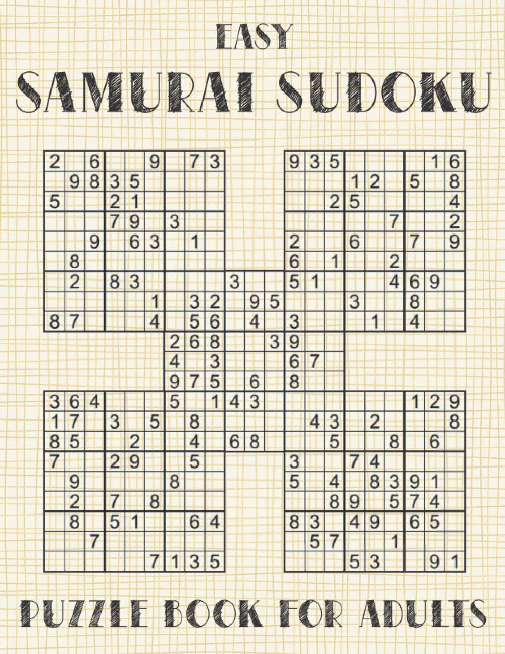 Samurai Sudoku Puzzle Book for Adults - Easy: 500 Simple Sudoku Puzzles Overlapping into 100 Samurai Style