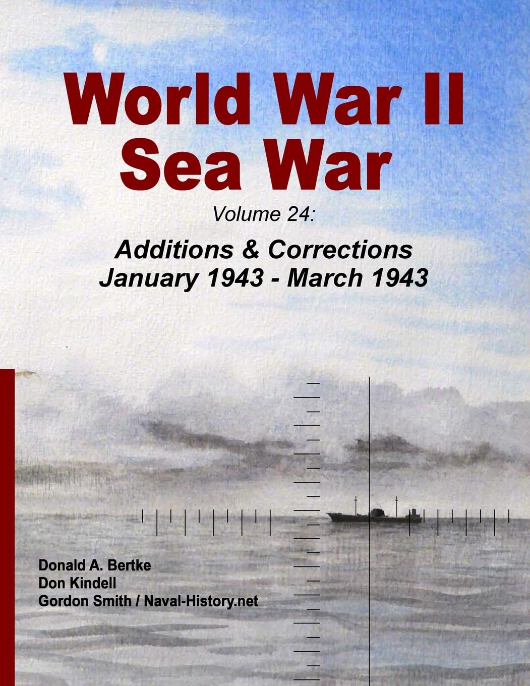 World War II Sea War, Volume 24: Additions & Corrections January 1943 - March 1943