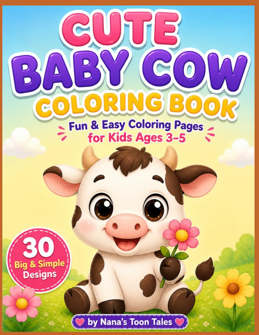 Cute Baby Cow Coloring Book: Fun & Easy Coloring Pages for Kids Ages 3–5 | 30 Big & Simple Farm Animal Designs
