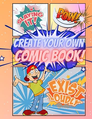 Create Your Own Comic Book: Blank Comic Book For Kids, Variety of Templates, 2-5 Panel Layouts, Draw Your Own Comics