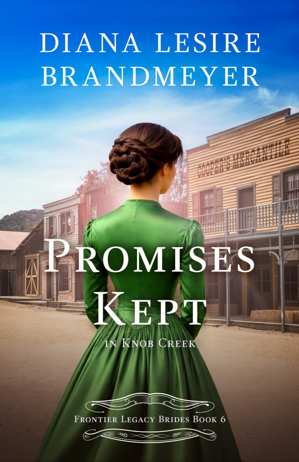 Promises Kept: Heartwarming Christian Romance (Frontier Legacy Brides)