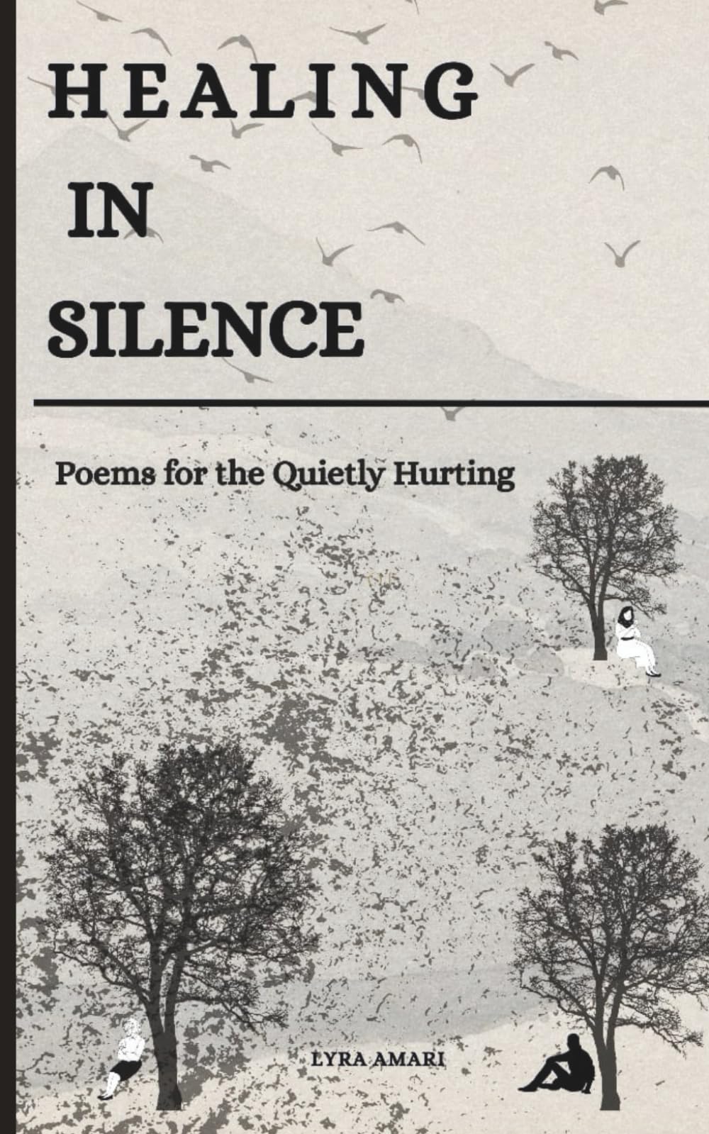 HEALING IN SILENCE: Poems for the Quietly Hurting