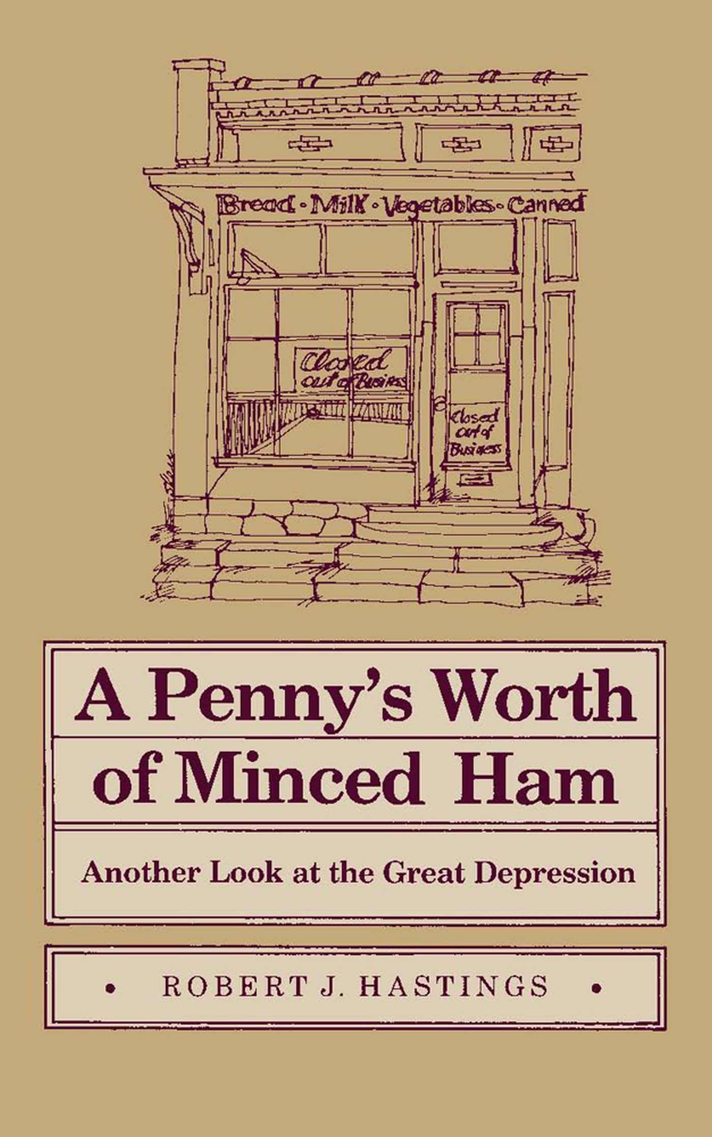 A Penny's Worth of Minced Ham: Another Look at the Great Depression (Shawnee Books)