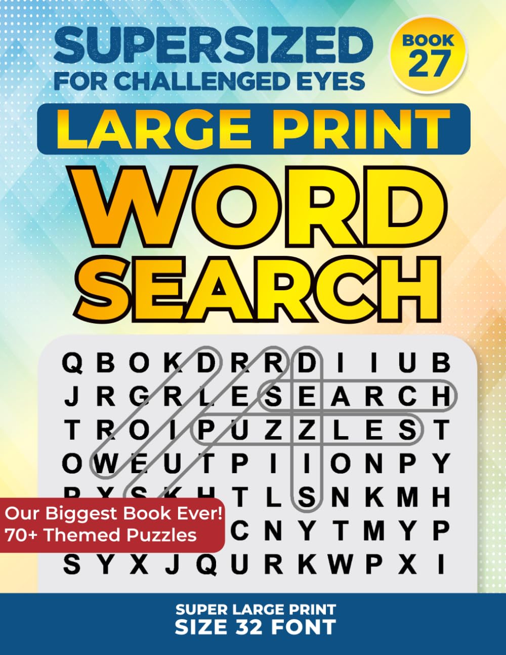 SUPERSIZED FOR CHALLENGED EYES, Book 27: Super Large Print Word Search Puzzles (SUPERSIZED FOR CHALLENGED EYES Super Large Print Word Search Puzzles)