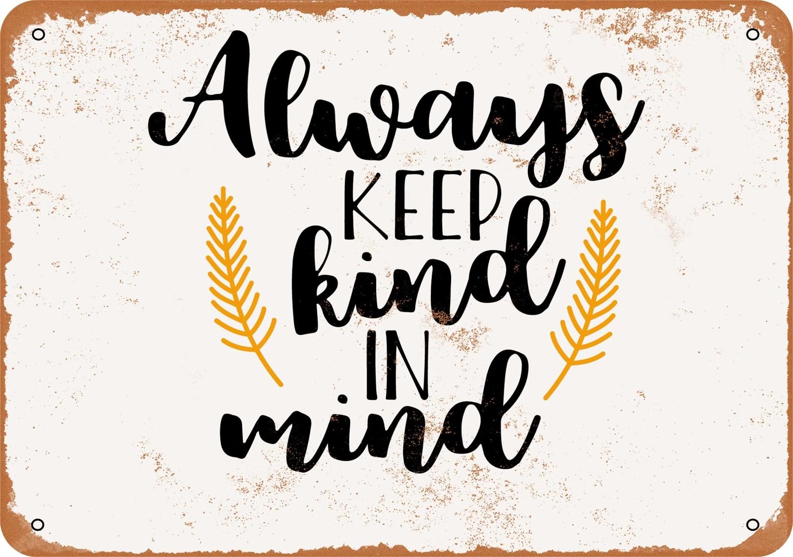 Metal Sign - Always Keep Kind In Mind - Vintage Look home decor