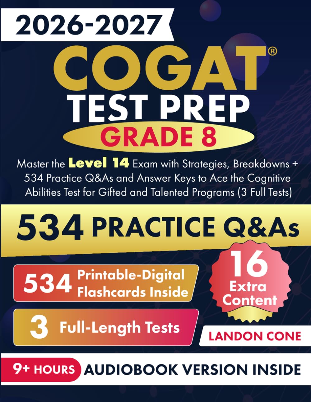 COGAT Test Prep Grade 8: Master the Level 14 Exam with Strategies, Breakdowns + 534 Practice Q&As and Answer Keys to Ace the Cognitive Abilities Test for Gifted and Talented Programs (3 Full Tests)